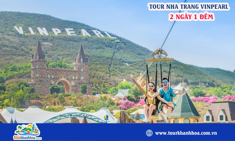 Tour Nha Trang Vinpearl 2 ngày 1 đêm